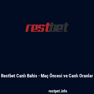 Restbet Canlı Bahis - Maç Öncesi ve Canlı Oranlar